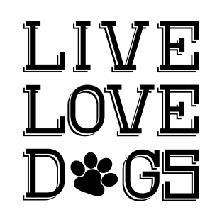 Live Love Dogs T-Shirt