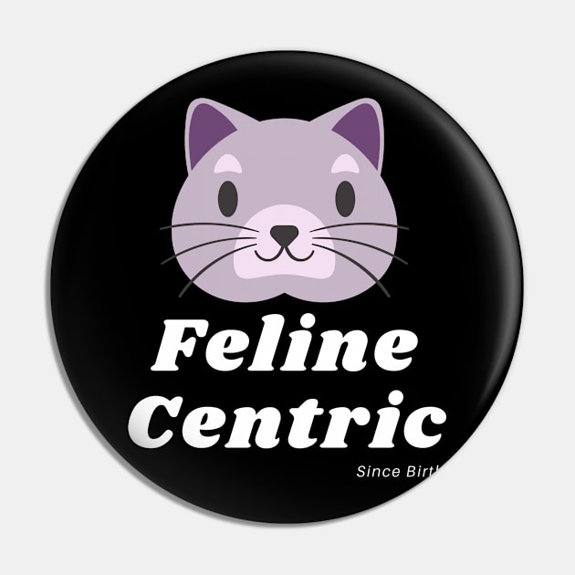 Feline Centric Since Birth - Purple Cat Pin by Meanwhile Prints