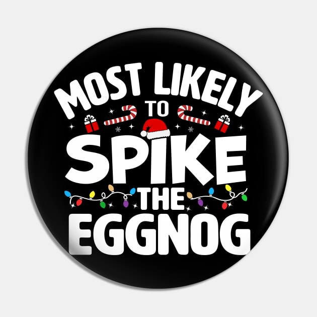 Most Likely To Spike The Eggnog Pin by TheDesignDepot