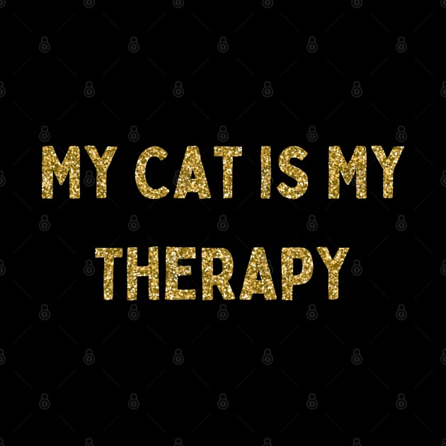 My Cat is My Therapy, Love Your Pet Day by DivShot 