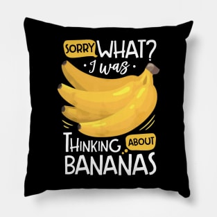 i was thinking about bananas Pillow