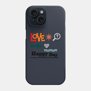 love happy day Phone Case