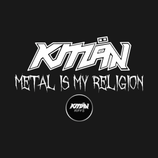 KMaNriffs - METAL IS MY RELIGION - WHITE T-Shirt
