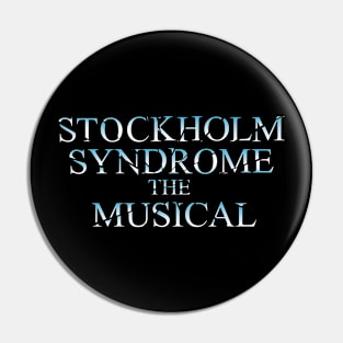 Stockholm Syndrome the Musical Pin