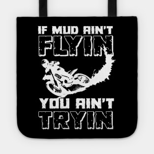 Mud flyin' Tote