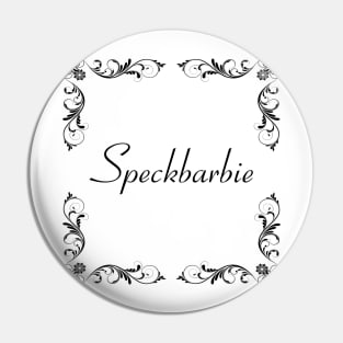Schnoerkel - Speckbarbie Pin