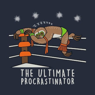 The Ultimate procrastinator T-Shirt