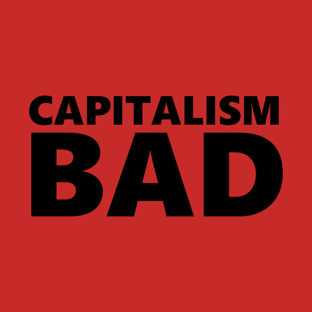 Capitalism Bad by bearclawbillie