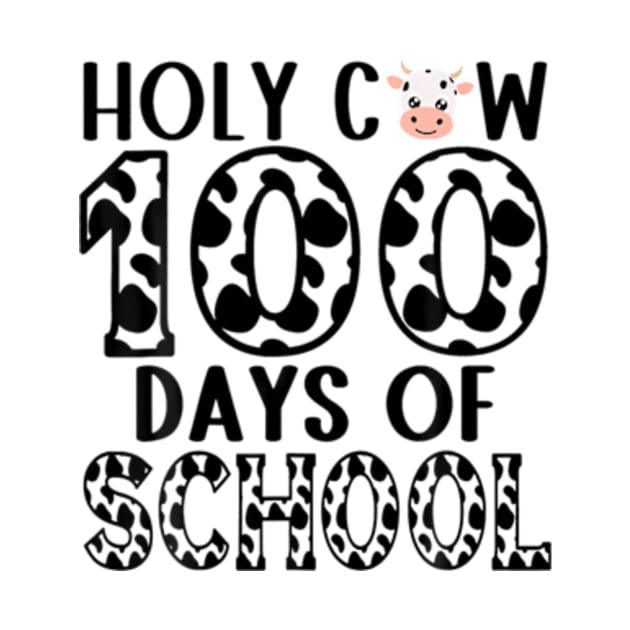 Holy Cow 100 Days Of School Teachers Students by Daysy1