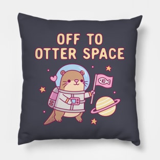 Cute Otter Off To Otter Space Funny Pun Pillow