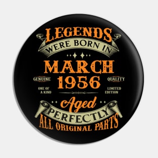 67th Birthday Gift Legends Born In March 1956 67 Years Old Pin