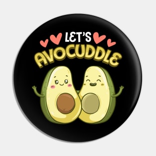 Funny Let's Avocuddle Cute Avocado Cuddling Pun Pin