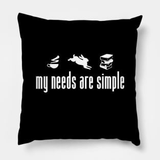 My Needs Are Simple' Funny Inspirational Gift Pillow