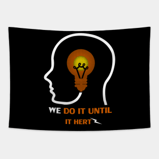 We do it until it hertz Tapestry