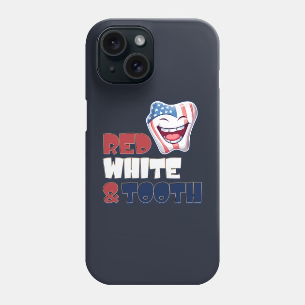 4th of July Dentist Red, White & Tooth Phone Case by DanielLiamGill