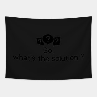 So, what is the solution Humor Tapestry