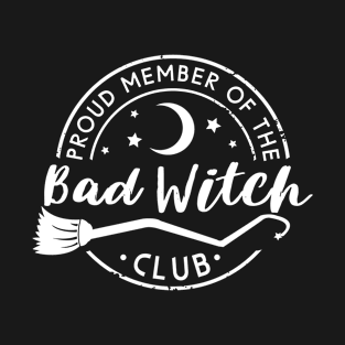 Proud member of the Bad Witch Club Funny Halloween womens T-Shirt