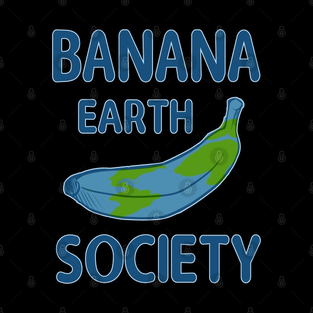 Banana Earth Society by Orloff-Tees