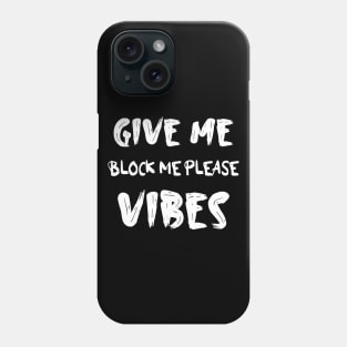 Give me Vibes Phone Case