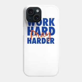 Work hard pray harder Phone Case