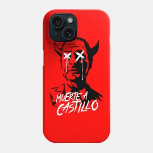 Muerte a Castillo Phone Case