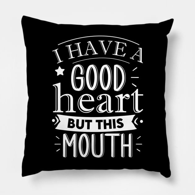 i have a good heart but this mouth Pillow by lumenoire