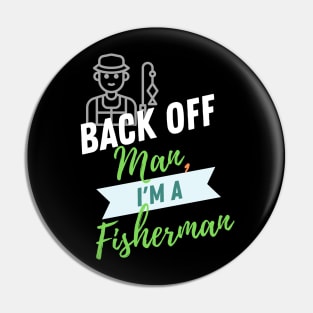 Back Off Fisherman Pin