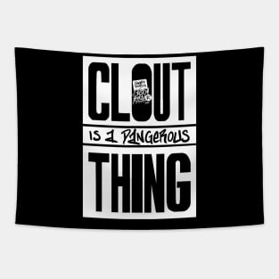 Clout Is A Dangerous Thing Tapestry