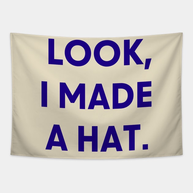 Look I Made A Hat Tapestry by FrozenCharlotte
