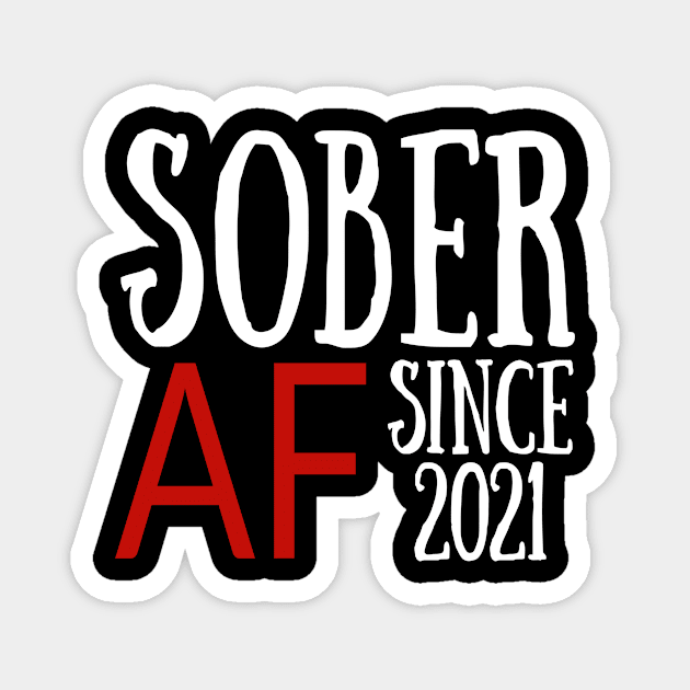 Sober AF since 2021 Magnet by hbwdesigns