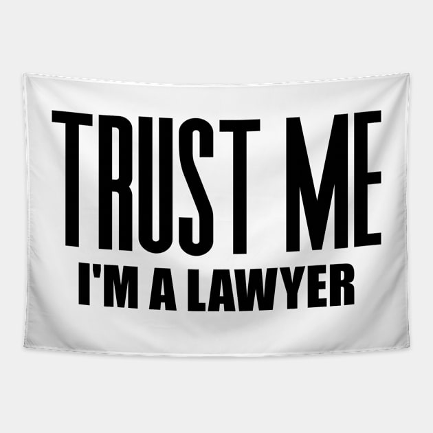 Trust Me I'm a Lawyer Tapestry by colorsplash