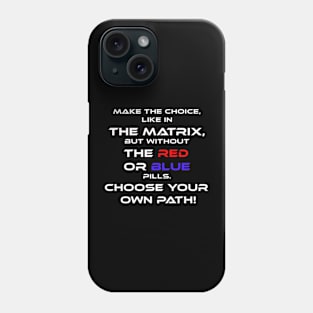 Make the choice Phone Case