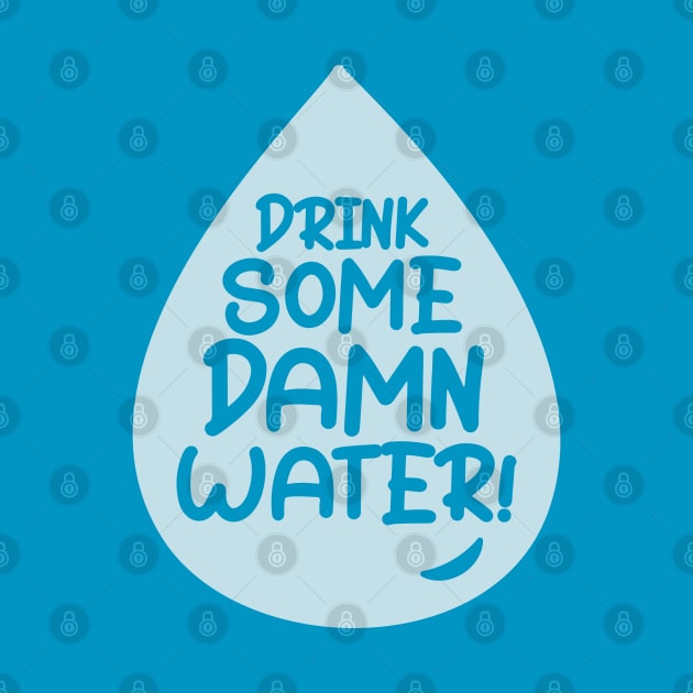 Drink Some Damn Water! by Venus Complete