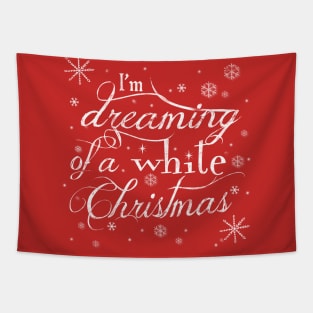 I’m dreaming of a white Christmas Tapestry