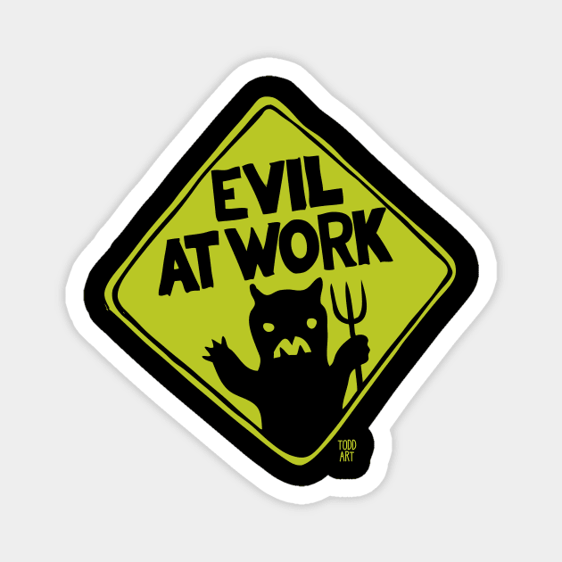 EVIL AT WORK Magnet by toddgoldmanart