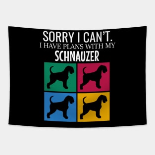 Sorry I can't I have plans with my schnauzer Tapestry