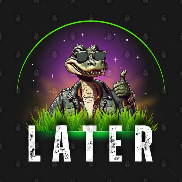 Later Gator by Kenny The Bartender's Tee Emporium