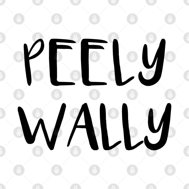 PEELY WALLY, Scots Language Phrase by MacPean