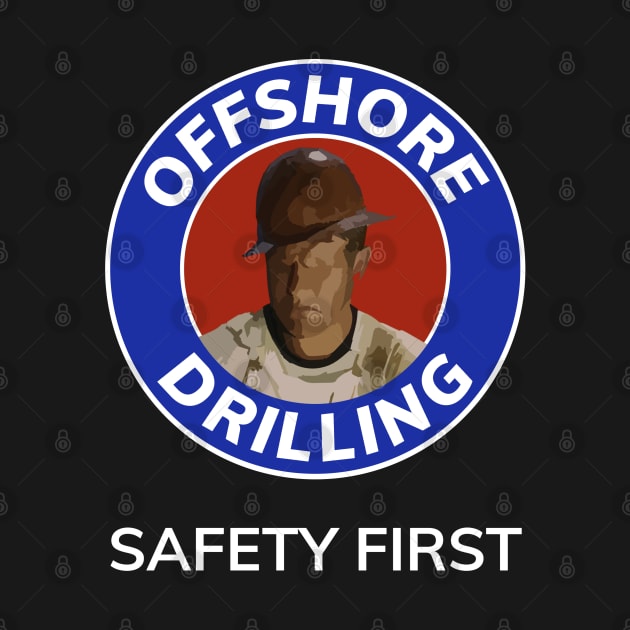 Oil & Gas Offshore Drilling Classic Series - Safety First by Felipe G Studio