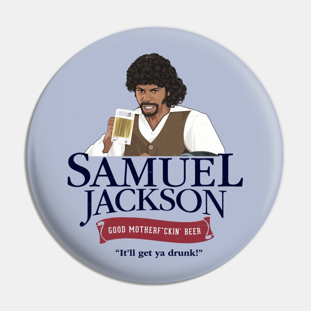 Samuel Jackson Good Motherf*ckin' Beer Pin by BodinStreet