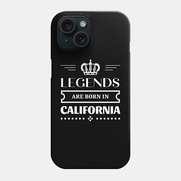 Legends are born in California Phone Case by aspanguji