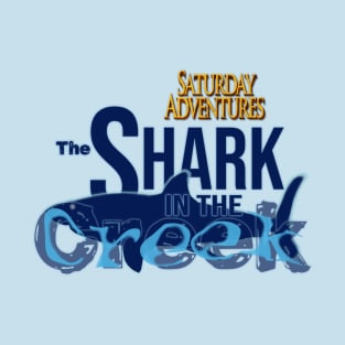 The Shark in the Creek T-Shirt