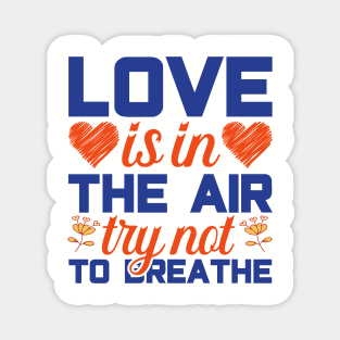 Love is in the air anti-valentine Magnet