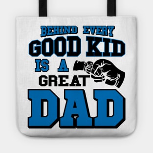 fathers day shirt - behind every good kid is a great dad Tote