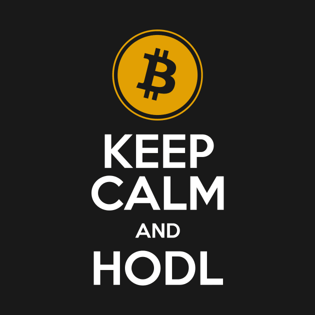 Keep Calm and HODL by n23tees