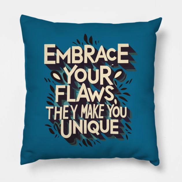 Embrace Your Flaws Pillow by masksutopia