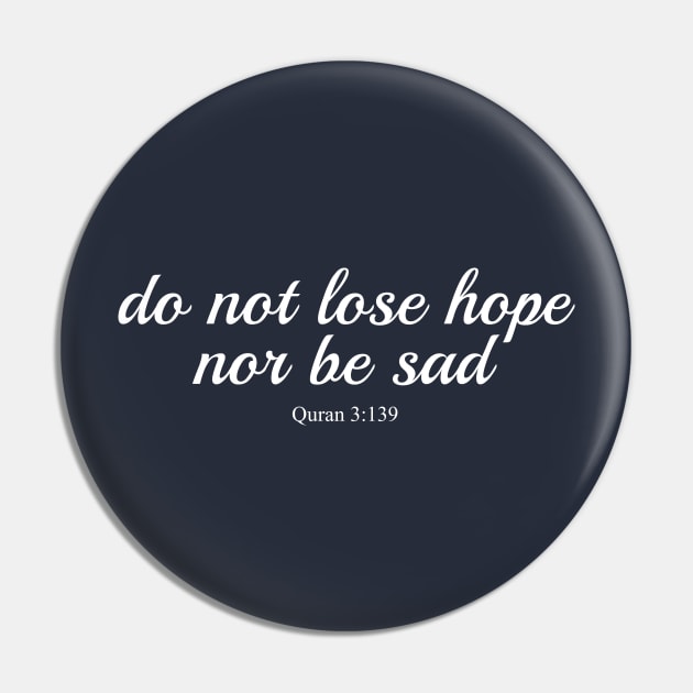 Do not lose hope, nor be sad - Quran 3:139 Pin by Hason3Clothing