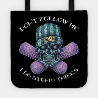 Don't Follow Me I Do Stupid Things Tote