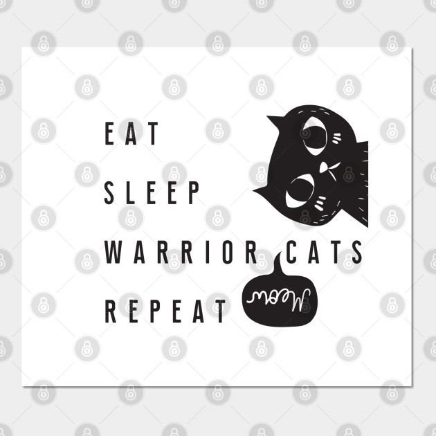 Eat Sleep Warrior Cats Repeat Eat Sleep Warrior Cats Repeat