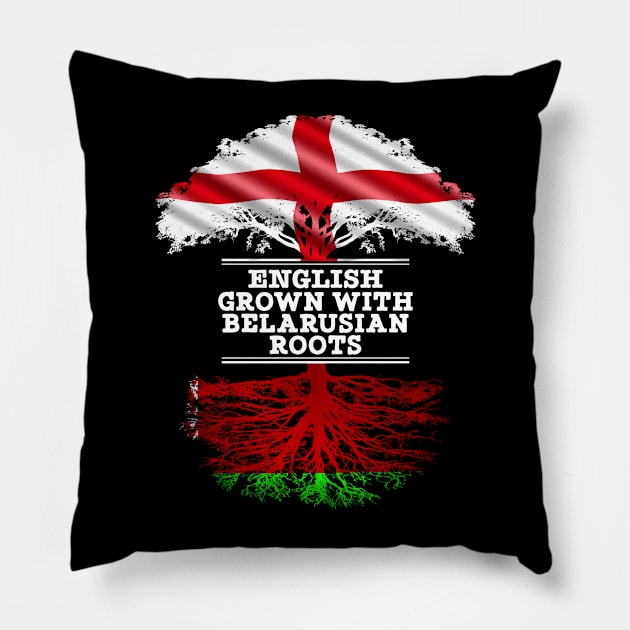 English Grown With Belarusian Roots - Gift for Belarusian With Roots From Belarusian Pillow by Country Flags